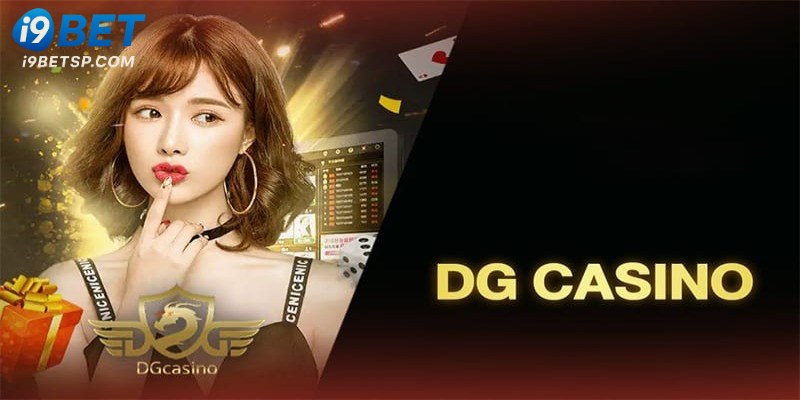 Cái nhìn toàn diện về sảnh cược casino DG 